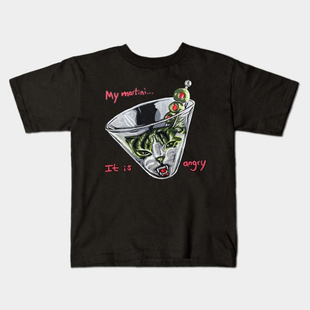 My Martini, It Is Angry Kids T-Shirt by RaLiz